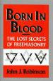 Born in Blood: The Lost Secrets of Freemasonry